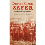 DEVLET KURAN ZAFER (30 AĞUSTOS VE KAHRAMANLARI) - RAMAZAN KARAMAN