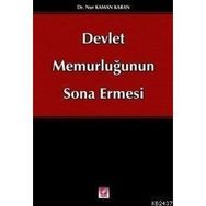 DEVLET MEMURLUĞUNUN SONA ERMESI - NUR KAMAN KARAN