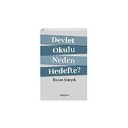 Devlet Okulu Neden Hedefte? - Hasan Şimşek