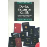 DEVLET, SISTEM VE KIMLIK ULUSLARARASI İLİŞKİLERDE TEMEL YAKLAŞIMLAR - ATILA ERALP
