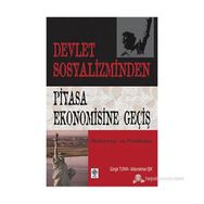 DEVLET SOSYALIZMINDEN PIYASA EKONOMISINE GEÇİŞ - GÜNGÖR TURAN