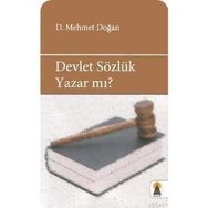 DEVLET SÖZLÜK YAZAR MI? - D. MEHMET DOĞAN
