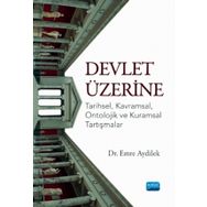 Devlet Üzerine Tarihsel Kavramsal Ontolojik ve Kuramsal Tartışmalar - Emre Aydilek