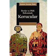 Devlet ve PKK İkileminde Korucular - Mehmet Seyman Önder
