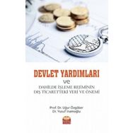 Devlet Yardımları ve Dahilde İşleme Rejiminin Dış Ticaretteki Yeri ve Önemi - Uğur Özgöker