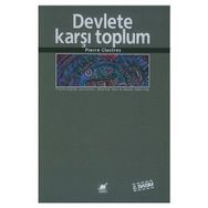 DEVLETE KARŞI TOPLUM - PIERRE CLASTRES