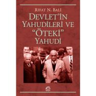 DEVLET'IN YAHUDILERI VE "ÖTEKİ" YAHUDI - RIFAT N. BALI (ISBN:9789750502040)
