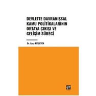 Devlette Davranışsal Kamu Politikalarının Ortaya Çıkışı ve Gelişim Süreci Gazi Kitabevi