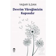 Devrim Yüreğimizin Kapısıdır - Yaşar İldan