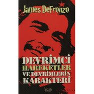 DEVRIMCI HAREKETLER VE DEVRIMLERIN KARAKTERI - JAMES DEFRONZO