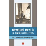 Devrimci Meclis - 2. TBMM 1923-1927 - Işıl Çakan Hacıibrahimoğlu
