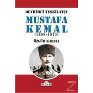 Devrimci Teşkilatçı Mustafa Kemal (1899/1923) - Özgür Karslı