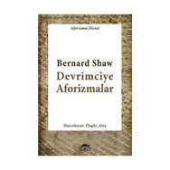 Devrimciye Aforizmalar - George Bernar Shaw