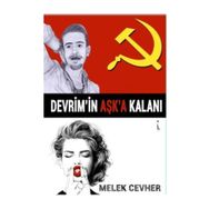Devrim’in Aşk’a Kalanı - Melek Cevher