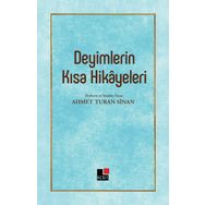 Deyimlerin Kısa Hikayeleri - Ahmet Turan Sinan