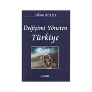 DĞİŞİMİ YÖNETEN TÜRKİYE - TAHSIN BULUT