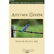 Dharma Yayınları Dr. Edward M. Hallowell Affetmek Üzerine