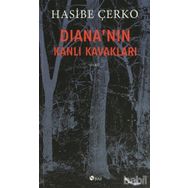 DIANANIN KANLI KAVAKLARI - HASIBE ÇERKO