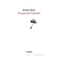 Diasporik Kuartet - Ahmet Ataş