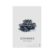 Didinmek / Emin Güneş / İkinci Adam Yayınları