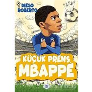 Diego Roberto Dokuz Cocuk Kucuk Prens Mbappe