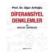 Diferansiyel Denklemler ve Matlab Çözümleri - Uğur Arifoğlu