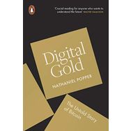 Digital Gold: The Untold Story of Bitcoin