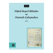 Dijital Beşeri Bilimler ve Osmanlı Çalışmaları - Vakıfbank Kültür Yayınları