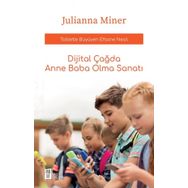 Dijital Çağda Anne Baba Olma Sanatı - Julianna Miner