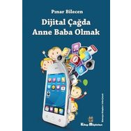 Dijital Çağda Anne Baba Olmak - Pınar Bilecen