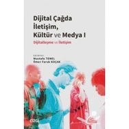 Dijital Çağda İletişim Kültür ve Medya 1 - Mustafa Temel