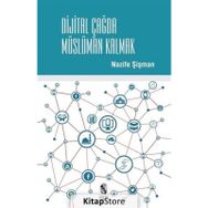 Dijital Çağda Müslüman Kalmak - Nazife Şişman