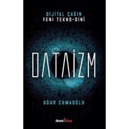 Dijital Çağın Yeni Tekno-Dini Dataizm Ahenk Kitap
