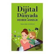 Dijital Dünyada Rehber Annelik / Hatice Güler Aydoğan