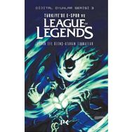 Dijital Oyunlar Serisi 3 / Türkiye'de E-Spor Ve League Of Legends / Orhan Efe Özenç
