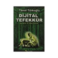 DIJITAL TEFEKKÜR HER GÜNE 10 TABLET İNTERNET - TANOL TÜRKOĞLU