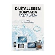 Dijitalleşen Dünyada Pazarlama - Mehmet Sağlam