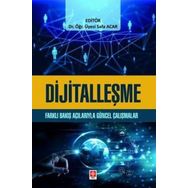 Dijitalleşme Farklı Bakış Açılarıyla Güncel Çalışmalar Ekin Yayınevi