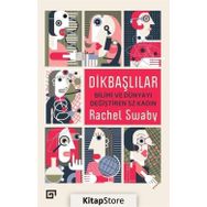 Dikbaşlılar Bilimi ve Dünyayı Değiştiren 52 Kadın - Rachel Swaby