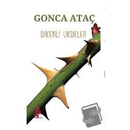 Dikenli Ukdeler - Gonca Ataç