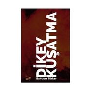 Dikey Kuşatma - Bahtiyar Türker