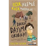 Dikkat Dayım Çıkabilir Uçuk Ailemle Kaçık Maceralar - Salih Uyan