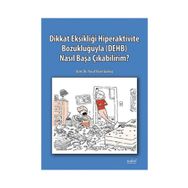 Dikkat Eksikliği Hiperaktivite Bozukluğuyla (DEHB) Nasıl Başa Çıkabilirim - Yusuf Yasin Gümüş