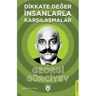 Dikkate Değer İnsanlarla Karşılaşmalar - Georgi Gürciyev
