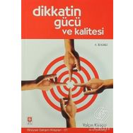 Dikkatin Gücü ve Kalitesi - Klinik Psikolog Yalçın Kireççi