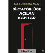 Diktatörlüğe Açılan Kapılar - Prof. Dr. Türkkaya Ataöv