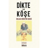 Dikte ve Köşe - Gulam Hüseyin Saedi