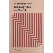 DIL DOĞRULUK VE MANTIK - ALFRED JULES AYER