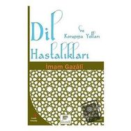 Dil Hastalıkları Ve Korunma Yolları - İmam-ı Gazali