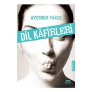 DIL KAFIRLERI - AYŞENUR YAZICI
